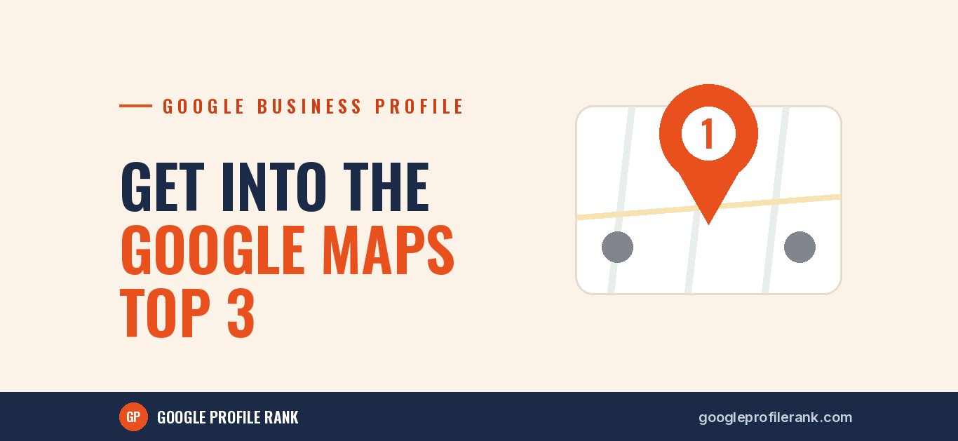 How to Get Into the Google Maps Top 3 for Your Area